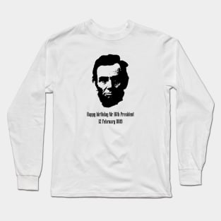 Birthday of the 16th President of the United States Long Sleeve T-Shirt